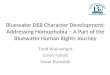 Bluewater DSB Character Development: Addressing Homophobia – A Part of the Bluewater Human Rights Journey Todd Wainwright Corey Follett Oscar Burnside