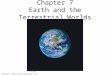 Copyright © 2012 Pearson Education, Inc. Chapter 7 Earth and the Terrestrial Worlds Insert ECP6 Chapter 7 Opener