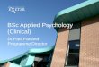BSc Applied Psychology (Clinical) Dr Paul Farrand Programme Director