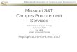 Missouri S&T Campus Procurement Services G5C Campus Support Facility Extension 4266 Fax 4048 Email: procure@mst.eduprocure@mst.edu