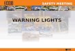 WARNING LIGHTS SAFETY MEETING. REVOLVING LIGHTS STROBES L.E.D. WARNING LIGHTS