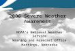 2006 Severe Weather Awareness NOAAâ€™s National Weather Service Warning and Forecast Office Hastings, Nebraska
