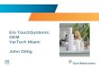 Elo TouchSystems: GEM VarTech Miami John Dittig. Medical Display Market
