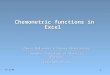 01.12.08 1 Chemometric functions in Excel Oxana Rodionova & Alexey Pomerantsev Semenov Institute of Chemical Physics rcs@chph.ras.ru