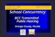 1 ORANGE COUNTY BCC, ORANGE COUNTY, FLORIDA School Concurrency BCC Transmittal Public Hearing Orange County, Florida School Concurrency BCC Transmittal
