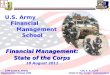 To Support and Serve 1 U.S. Army Financial Management School COL T. A. CLAY Chief of the Corps / Commandant Financial Management: State of the Corps 18