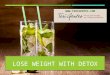 LOSE WEIGHT WITH DETOX . WELCOME! I’M TERI GENTES CERTIFIED HOLISTIC HEALTH COACH  Welcome to a life-changing workshop  We are going