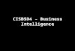 CISB594 – Business Intelligence. What will we look at today Lecturer Learning Outcomes Course Structure Materials Reference Texts Assessments Expectations