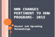 HMR C HANGES P ERTINENT T O HHW P ROGRAMS - 2015 Recent and Upcoming Rulemakings