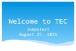 Welcome to TEC Jumpstart August 27, 2015.  Agenda - Please feel free to take notes as necessary  Parent volunteer forms  Calendar  Please note WSLP