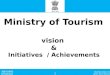 Atithi Devo Bhava अतिथि देवो भव 1 Ministry of Tourism vision & Initiatives / Achievements