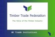 UK Trade Initiatives. Presentation 1.UK Timber Trade 2.UK Trade and Indonesia 3.TTF Trade Initiatives 4.China 5.Final Thoughts 1.UK Timber Trade 2.UK