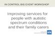 IN CONTROL BIG EVENT WORKSHOP Improving services for people with autistic spectrum conditions and their family carers