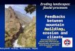 Feedbacks between mountain building, erosion and climate Mikaël ATTAL Marsyandi valley, Himalayas, Nepal Acknowledgements: Jérôme Lavé, Peter van der Beek