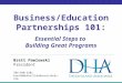 Business/Education Partnerships 101: Essential Steps to Building Great Programs Brett Pawlowski President 704-940-3201 brett@dehavillandassociates.com