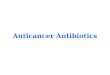 Anticancer Antibiotics. Mode of Action: Actinomycin D Streptomyces and Micromonospora sps