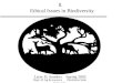 1 8. Ethical Issues in Biodiversity Larry D. Sanders Spring 2002 Dept. of Ag Economics Oklahoma State University
