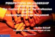 PERSPECTIVES ON LEADERSHIP COMPETENCIES: The Current State of The Profession and The Comprehensive Law Movement Susan Daicoff Professor, Florida Coastal