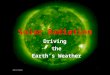 Solar Radiation Driving the Earth’s Weather. Energy and Power Energy is defined as “the ability to do work.” The standard unit of energy in the International