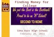 Finding Money for College Edna Karr High School February 26, 2013