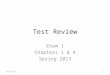 Test Review Exam 1 Chapters 1 & 4 Spring 2013 9/19/20151