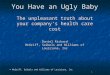 1 You Have an Ugly Baby The unpleasant truth about your company’s health care cost Daniel Rickard McGriff, Seibels and Williams of Louisiana, Inc © McGriff,
