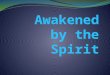 Welcome To Day Two (Move on when ready.) A time of Being awakened by The Spirit of LOVE (Move on when ready.)
