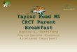 A lign sses s chieve Fulton County Schools Assessment Department Taylor Road MS CRCT Parent Breakfast Danita A. Pettiford Program Specialist - Assessment