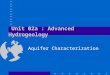 Unit 02a : Advanced Hydrogeology Aquifer Characterization