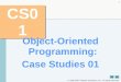 1992-2007 Pearson Education, Inc. All rights reserved. 1 CS01 Object-Oriented Programming: Case Studies 01