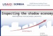 Inspecting the shadow economy Jovana Stefanovic. Shadow economy - definition  The part of an economy which is neither taxed, nor monitored by any form