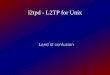 L2tpd - L2TP for Unix Land of confusion. Overview of L2TP protocol