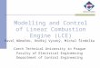 Modelling and Control of Linear Combustion Engine (LCE) Pavel Němeček, Ondřej Vysoký, Michal Šindelka Czech Technical University in Prague Faculty of Electrical