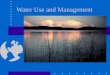 Water Use and Management. WATER RESOURCES Water (all states) covers more than 70% of world’s surface