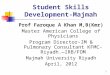 1 Student Skills Development-Majmah Prof Faroque A Khan M,B(Kmr) Master American College of Physicians Program Director-IM & Pulmonary Consultant KFMC-Riyadh.—IRB/FOM