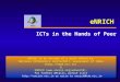 eNRICH ICTs in the Hands of Poor eNRICH is an outcome of a joint effort by National Informatics Centre(NIC), Government of India ()