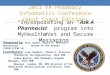 “ Incorporating an “Ask A Pharmacist” program into MyHealtheVet and Secure Messaging ” Presented by : Presented by : Eric Spahn, Pharm D, Veteran Healthcare
