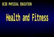During this module you will be looking at Physical Fitness. During this module you will be looking at Physical Fitness.  The two types of fitness – Skill