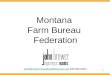 1 Montana Farm Bureau Federation JohnBrewerConsulting@Bresnan.netJohnBrewerConsulting@Bresnan.net 406-690-0004