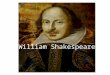 William Shakespeare. Thesis ; William’s happiness in his marriage inspired him in most if not all of his comedies