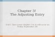 Chapter 3! The Adjusting Entry Unit 1 Test (cover chapter 1 to 4) will occur on Friday September 26!