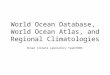 World Ocean Database, World Ocean Atlas, and Regional Climatologies Ocean Climate Laboratory Team/NODC