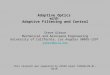 Adaptive Optics with Adaptive Filtering and Control Steve Gibson Mechanical and Aerospace Engineering University of California, Los Angeles 90095-1597