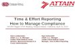 Time & Effort Reporting How to Manage Compliance NCURA Region VI/VII Meeting, Newport Beach, California, April 19, 2010 Steve Lichtenstein Attain LLC,