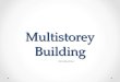 Multistorey Building Introduction. Multistorey Building