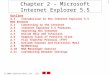 2001 Prentice Hall, Inc. All rights reserved. 1 Chapter 2 - Microsoft Internet Explorer 5.5 Outline 2.1 Introduction to the Internet Explorer 5.5 Web