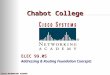 CISCO NETWORKING ACADEMY Chabot College ELEC 99.05 Addressing & Routing Foundation Concepts