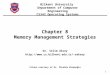 1 Chapter 8 Memory Management Strategies Dr. Selim Aksoy saksoy Slides courtesy of Dr. İbrahim Körpeoğlu Bilkent University