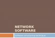 NETWORK SOFTWARE Software structuring technique. Network Software Protocol Hierarchies Design Issues for the Layers Connection-Oriented and Connectionless