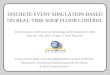 1 DISCRETE EVENT SIMULATION-BASED ON REAL-TIME SHOP FLOOR CONTROL Franck FONTANILI, Samieh MIRDAMADI, Lionel DUPONT Department of Industrial Engineering/Ecole